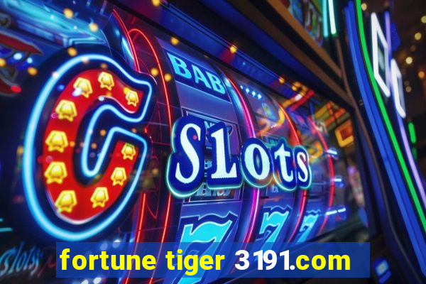 fortune tiger 3191.com